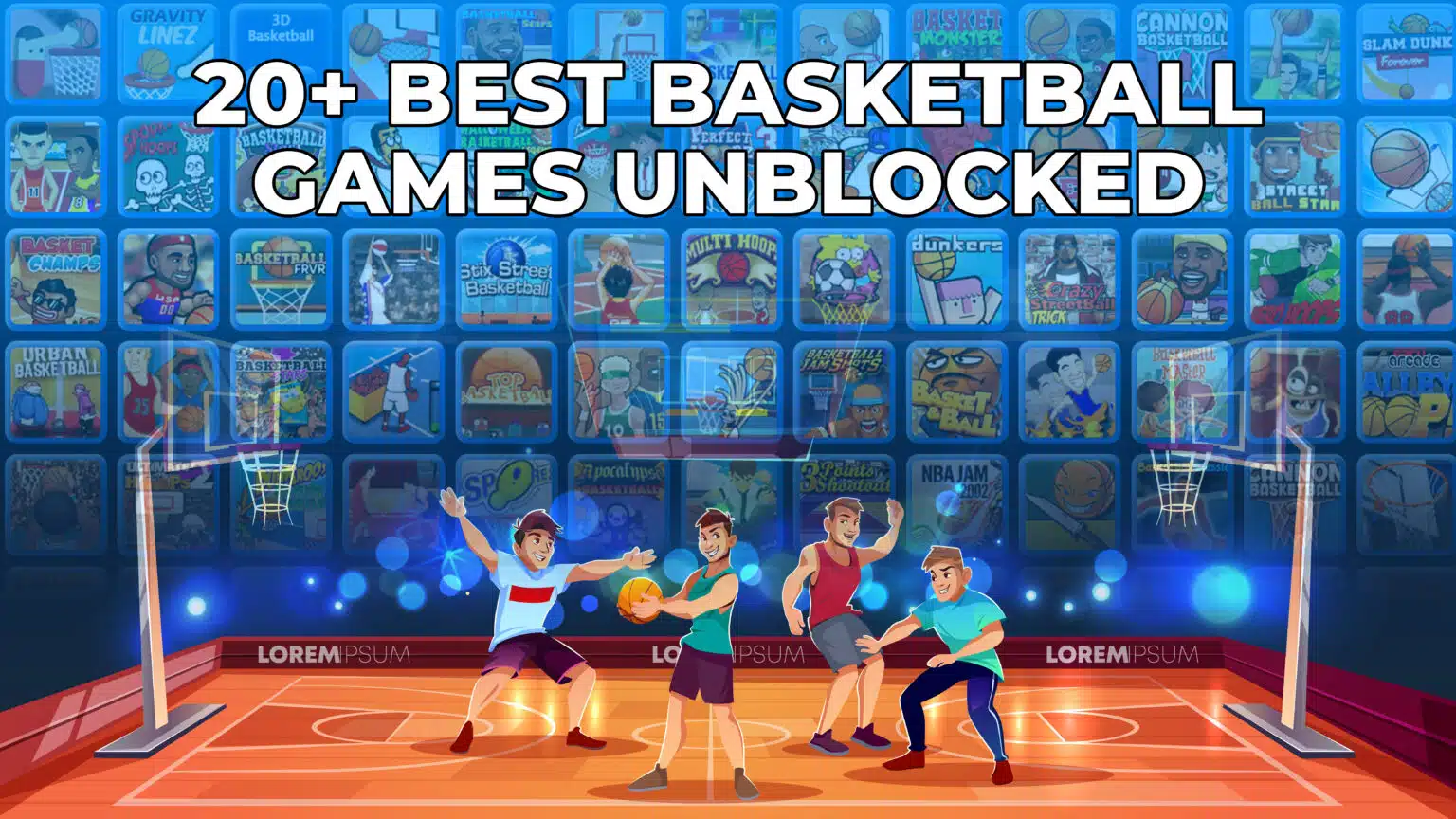 (20+ Best) Basketball Games Unblocked You Can’t-Miss